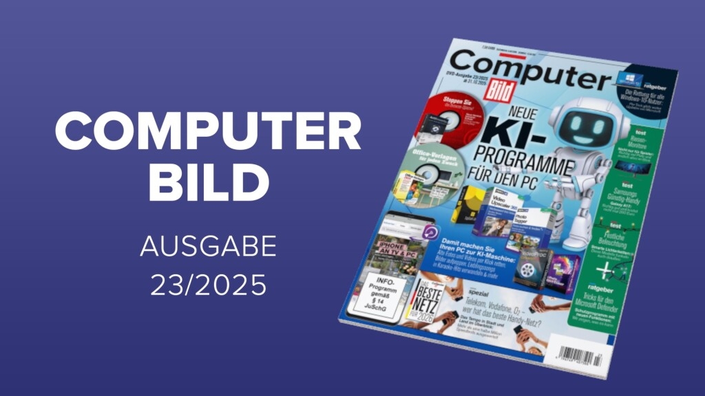 Heftvorschau: Das bietet die COMPUTER BILD 23/2025