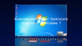 Windows 7: Taskleiste mit Programmnamen