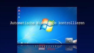 Windows 7: Automatische Wiedergabe kontrollieren