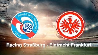 Europa League: Straßburg - Eintracht Frankfurt