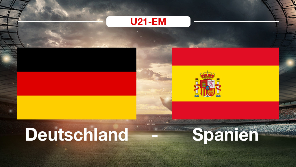 Finale der U21-EM: Spanien gegen Deutschland live ...
